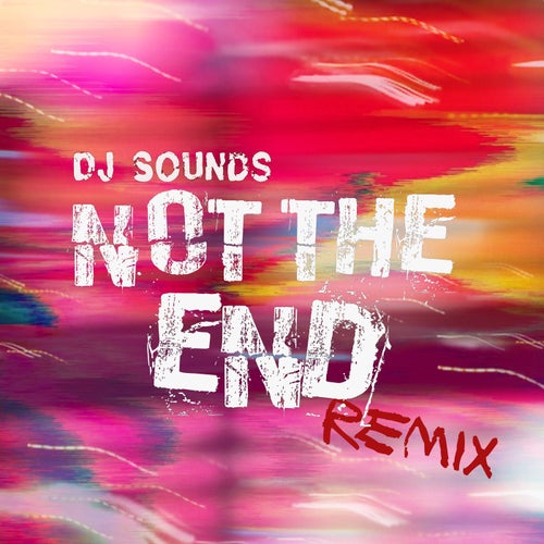 Not the End