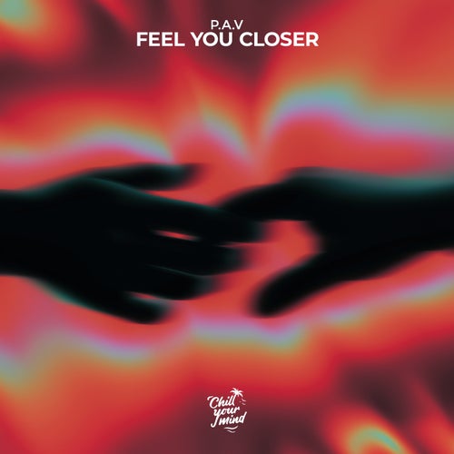 Feel You Closer