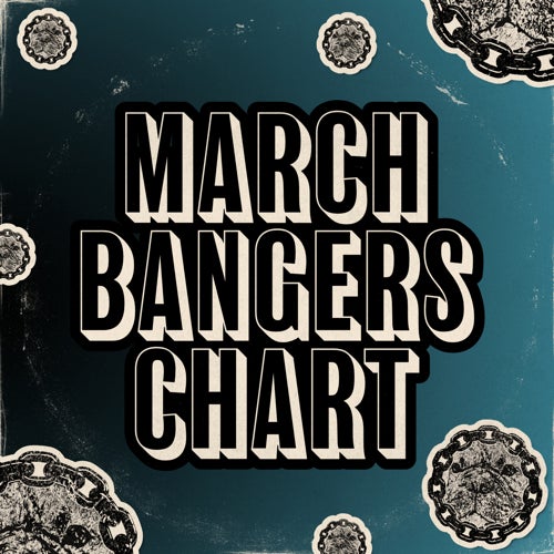 March Bangers Chart 03/23