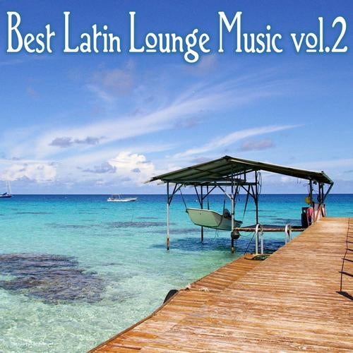 Best Latin Lounge Music Vol.2