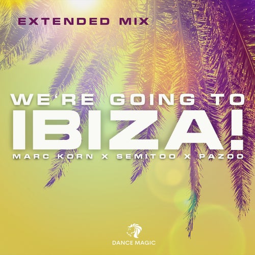 We're Going To Ibiza! (Extended Mix)