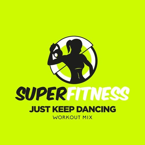 Just Keep Dancing (Workout Mix)