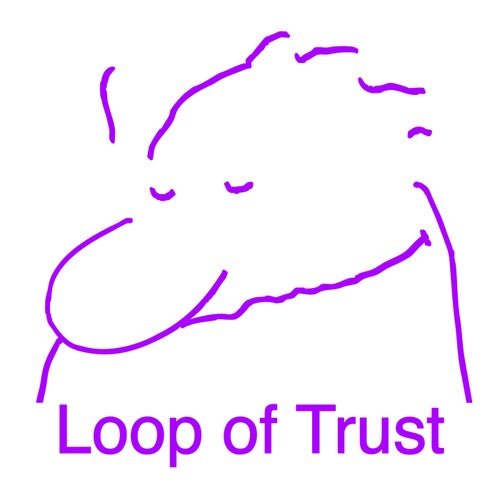 Loop of Trust