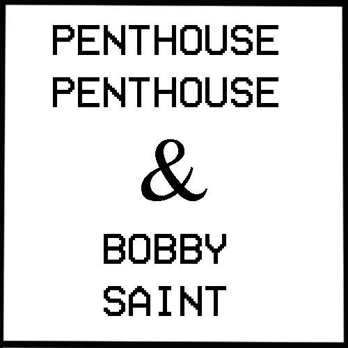 Penthouse Penthouse / Bobby Saint