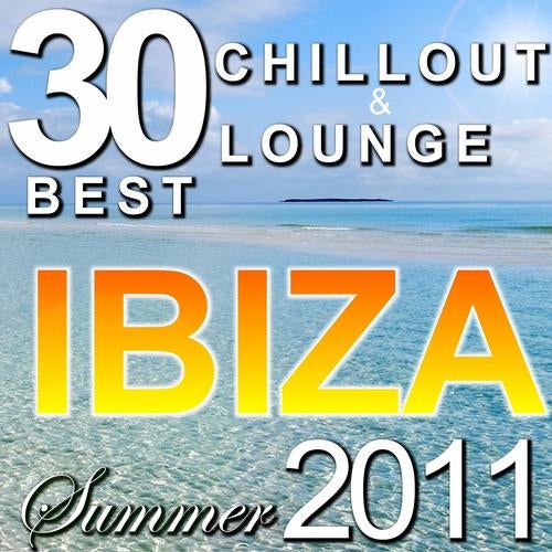 30 Best Chillout & Lounge Ibiza Summer 2011