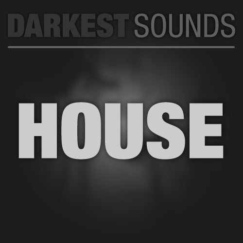 Darkest Sounds - House