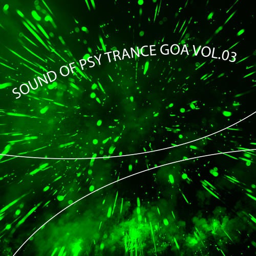 Sound Of Psy Trance Goa Vol.03