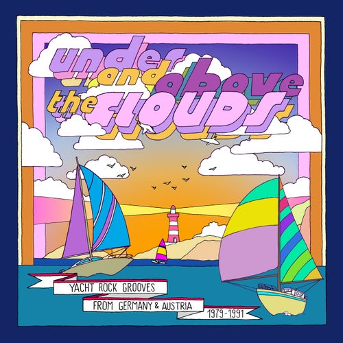 Under and Above the Clouds - Yacht Rock Grooves From Germany & Austria 1979–1991