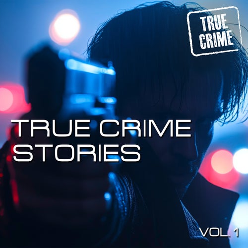 CRIME True Crime Stories, Vol. 1