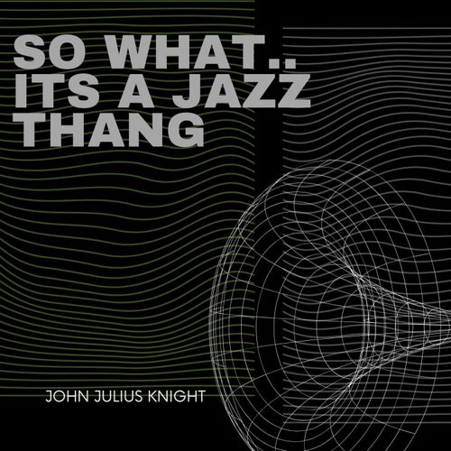 So what.... its a jazz thang
