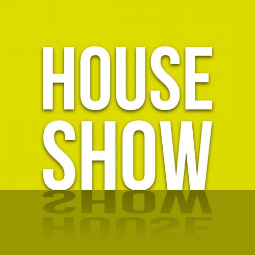 House Show