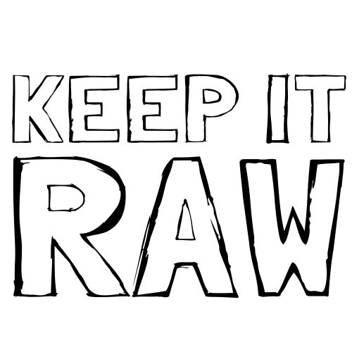 Keep It Raw