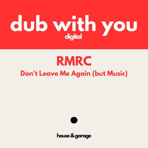 Don't Leave Me Again (But Music)