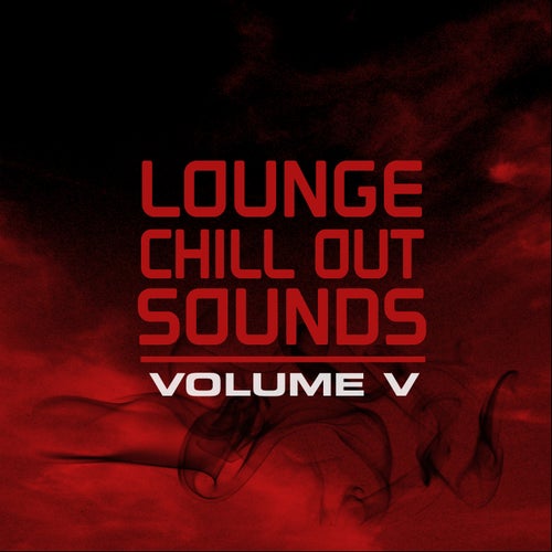 Lounge Chill Out Sounds - Vol. 5