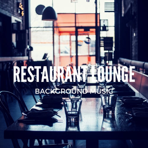 Restaurant Lounge Background Music, Vol. 11 (Finest Lounge, Smooth Jazz & Chill Music for Café & Bar, Hotel and Restaurant)