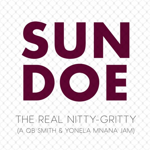 The Real Nitty-Gritty (QB's Magic Ritual Mix) feat. Yonela Mnana