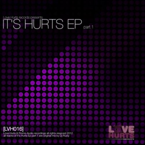 Dj Rusty presents - It's Hurts EP part.1