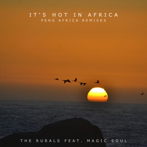 It's Hot In Africa (Peng Africa Remixes)