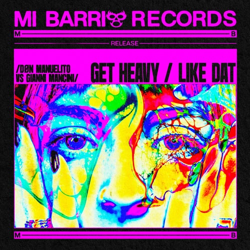 Get Heavy / Like Dat