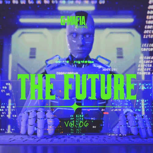  G-Mafia the Future, Vol. 06 [G-Mafia Records]