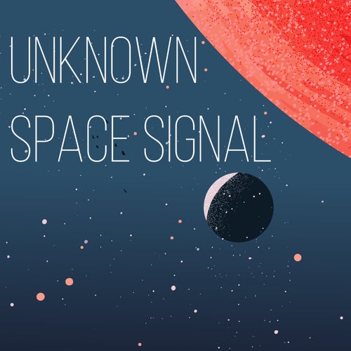 Unknown Space Signal
