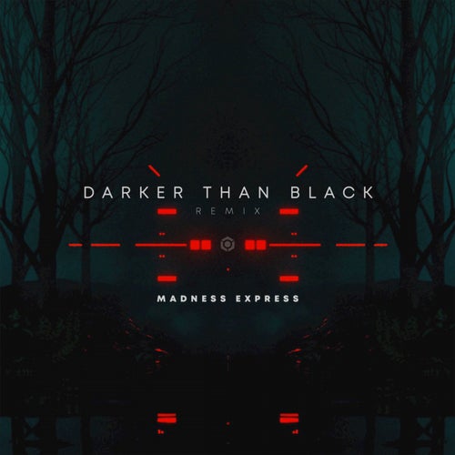 Darker Than Black (Madness Express Remix)