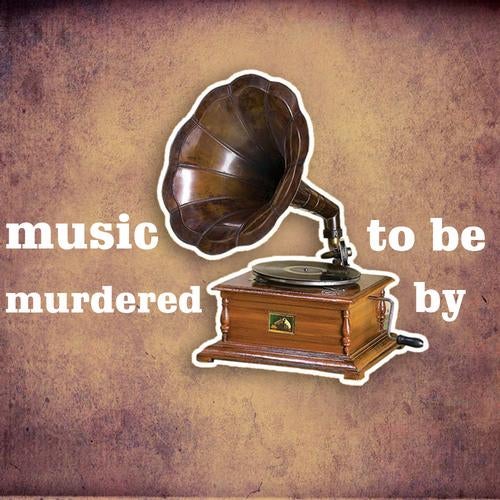 Music To Be Murdered By