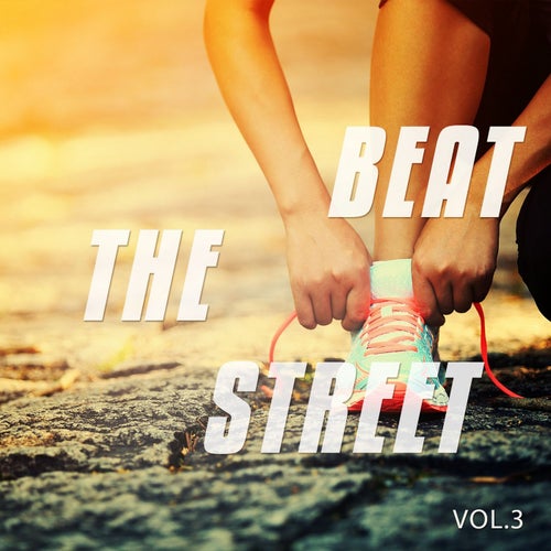 Beat The Street, Vol. 3 (Road Pushing Beats)