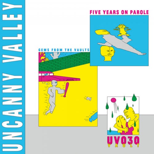 Uncanny Valley: Five Years On Parole - Gems from the Vaults