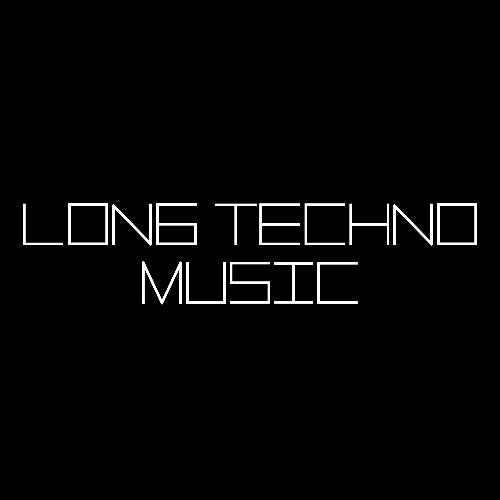 Long Techno Music