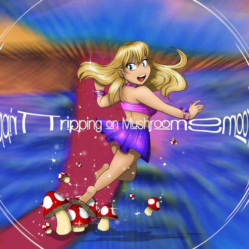 Tripping On Mushrooms (DJ Edit)
