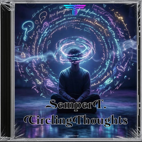 Semper T. — Circling Thoughts (2026)