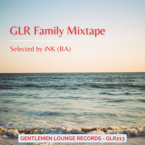 GLR Family Mixtape Selected by iNK (BA)