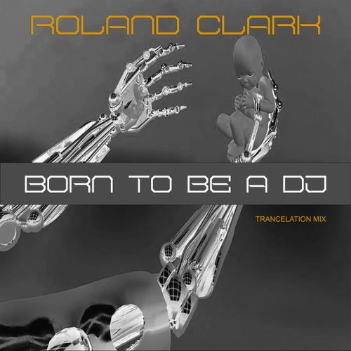 Born To Be A DJ (Trancelation Mix)