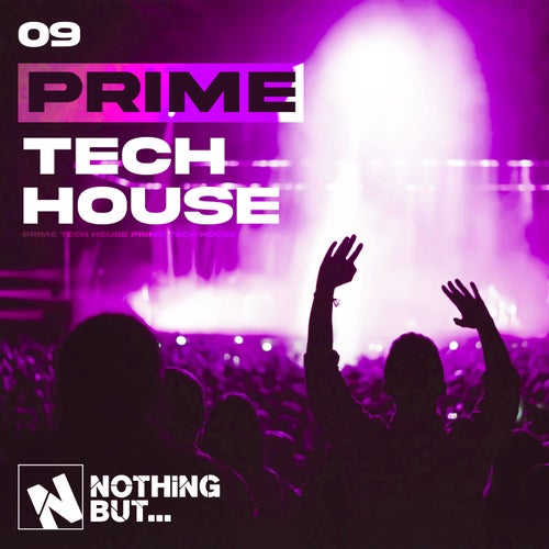 Nothing But... Prime Tech House, Vol. 09
