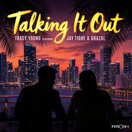 Talking It Out (feat. Jay Tighe & Ghazal)