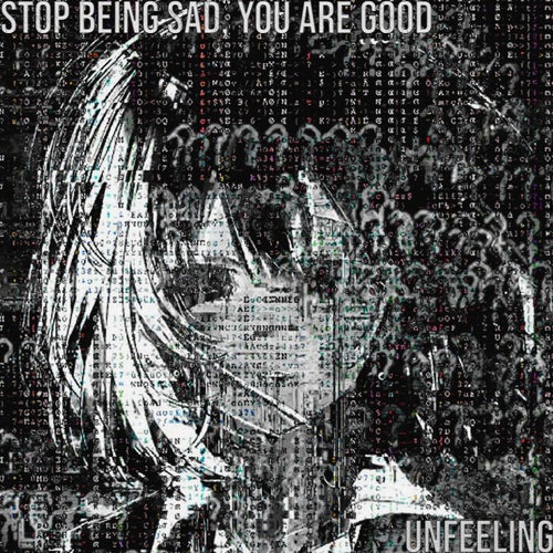 Cover art for Stop Being Sad You Are Good