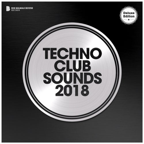 Techno Club Sounds 2018 (Deluxe Version)