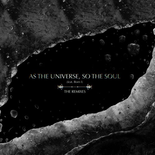 As The Universe, So The Soul (The Remixes)