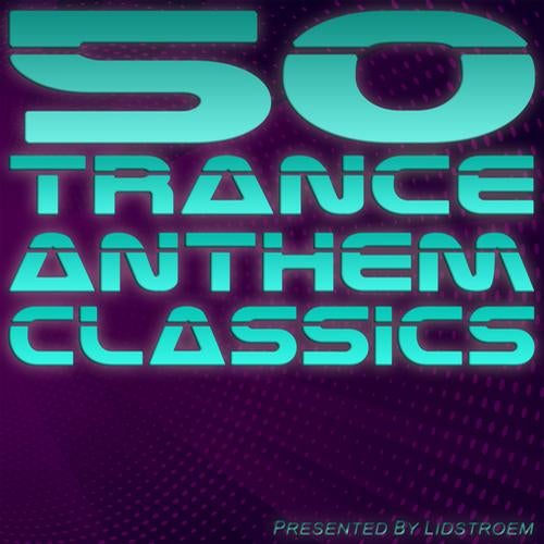 50 Trance Anthem Classics - Lidstroem presents
