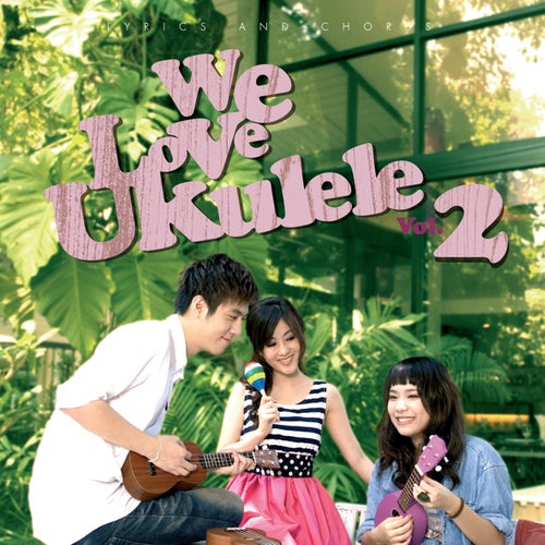 We Love Ukulele, Vol. 2