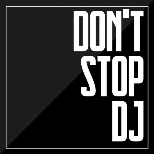 Don't Stop DJ
