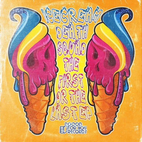 Ice Cream Death Squad - The First Or The Last