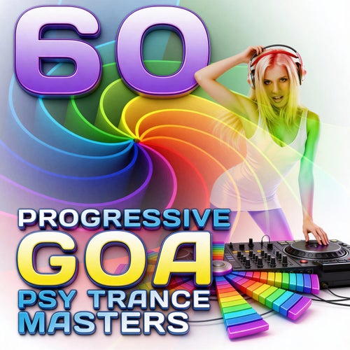 60 Progressive Goa Psy Trance Masters