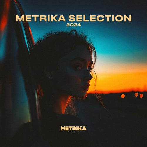  METRIKA Selection 2024 [METRIKA MUSIC]