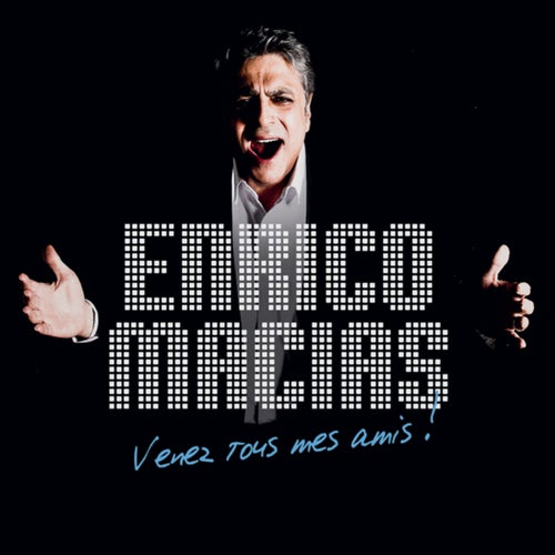 Venez Tous Mes Amis !