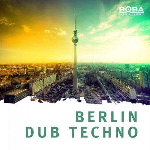 Berlin Dub Techno