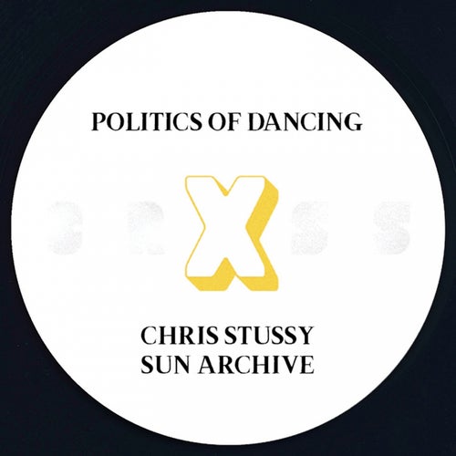 Politics Of Dancing X Chris Stussy & Sun Archive