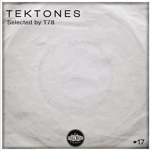 Tektones #17 (Selected By T78)