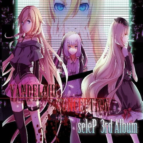 アニメ seleP 3rd Album YANDELOID CONCEPTION f7c72cac-16c4-454d-b49e-